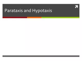 Parataxis and Hypotaxis