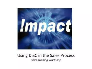 Using DiSC in the Sales Process Sales Training Workshop