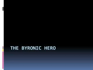 The Byronic Hero