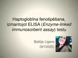 Haptoglobīna fenotipēšana, izmantojot ELISA ( Enzyme-linked immunosorbent assay ) testu