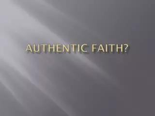 Authentic Faith?