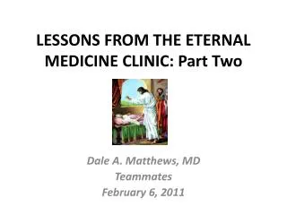 LESSONS FROM THE ETERNAL MEDICINE CLINIC: Part Two