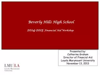 Beverly Hills High School 2014-2015 Financial Aid Workshop