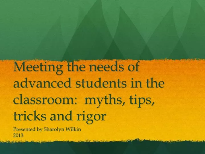 meeting the needs of advanced students in the classroom myths tips tricks and rigor