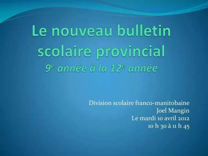 le nouveau bulletin scolaire provincial 9 e ann e la 12 e ann e