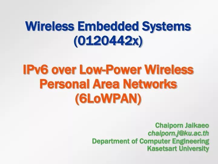 wireless embedded systems 0120442x ipv6 over low power wireless personal area networks 6lowpan