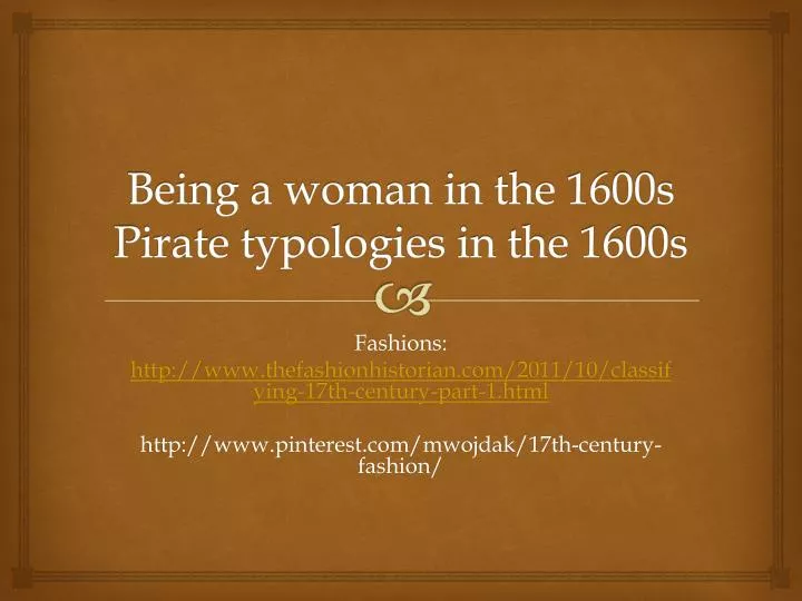 being a woman in the 1600s pirate typologies in the 1600s