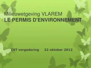 Milieuwetgeving VLAREM LE PERMIS D'ENVIRONNEMENT