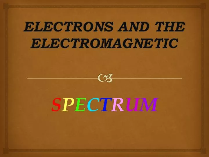 electrons and the electromagnetic