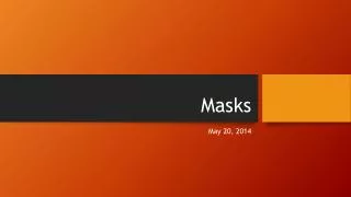 Masks