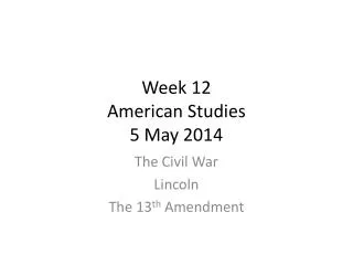 Week 12 American Studies 5 May 2014