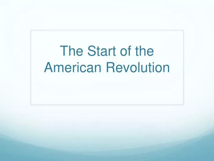 the start of t he american revolution
