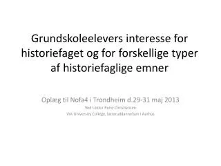 g rundskoleelevers interesse for historiefaget og for forskellige typer af historiefaglige emner