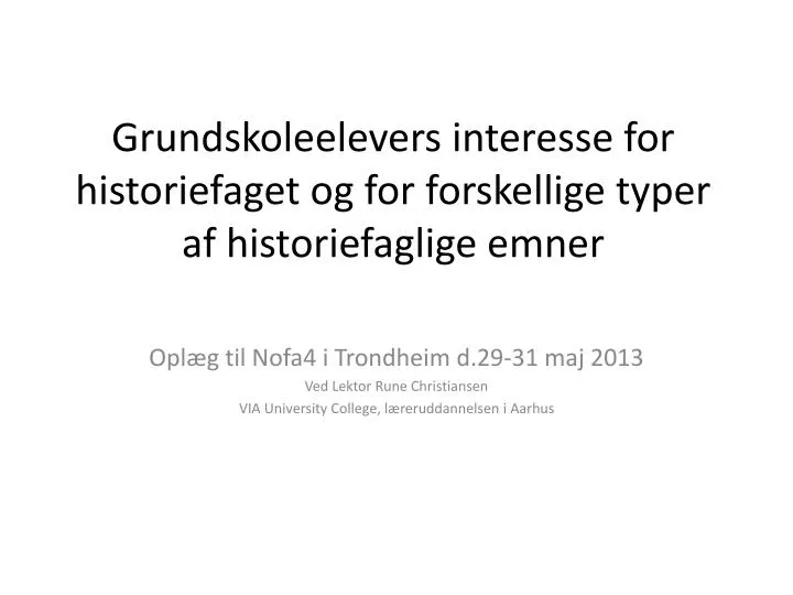 g rundskoleelevers interesse for historiefaget og for forskellige typer af historiefaglige emner