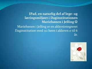 IPad, en naturlig del af lege- og læringsmiljøet i Daginstitutionen Mariehønen i Jelling 