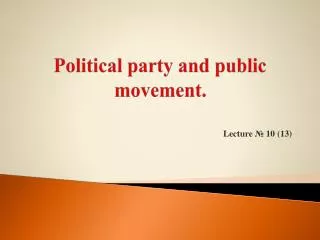Political party and public movement.
