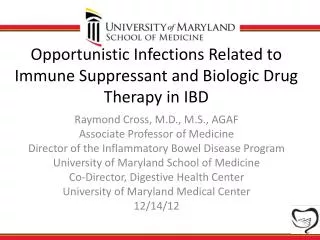 Opportunistic Infections Related to Immune Suppressant and Biologic Drug Therapy in IBD