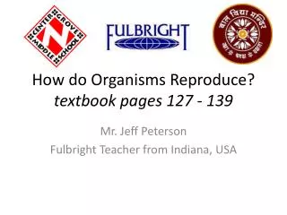 How do Organisms Reproduce? textbook pages 127 - 139