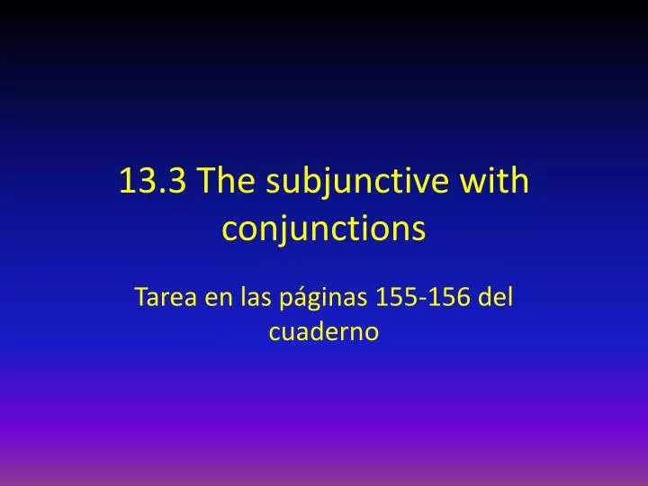 13 3 the subjunctive with conjunctions