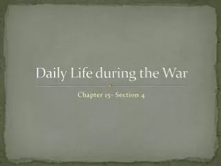 Daily Life during the War