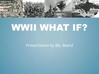 WWII What If?