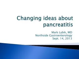 Changing ideas about pancreatitis