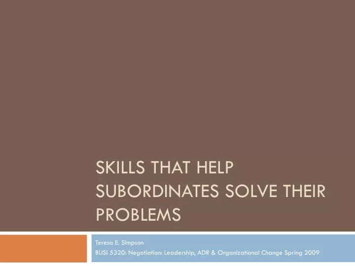 skills tha t help subordinates solve their problems