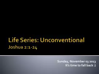 Life Series: Unconventional Joshua 2:1-24
