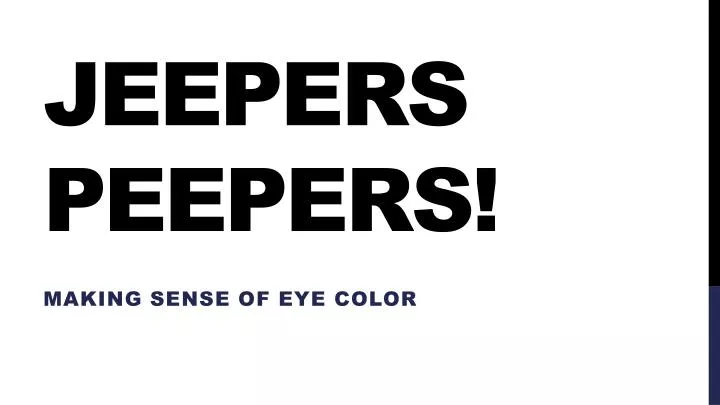 jeepers peepers