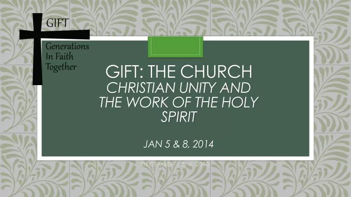gift the church christian unity and the work of the holy spirit jan 5 8 2014
