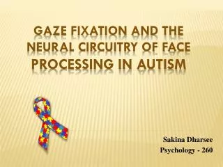 Gaze Fixation and the Neural Circuitry of Face Processing in Autism