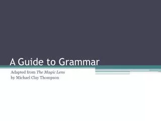 A Guide to Grammar