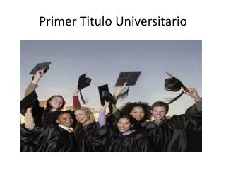 primer titulo universitario