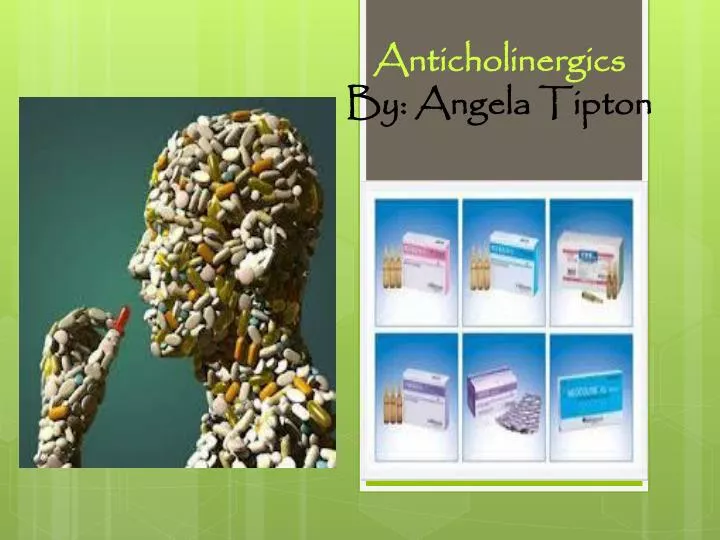 anticholinergics by angela tipton