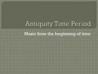 Antiquity Time Period