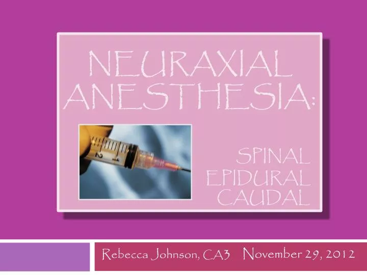 neuraxial anesthesia spinal epidural caudal