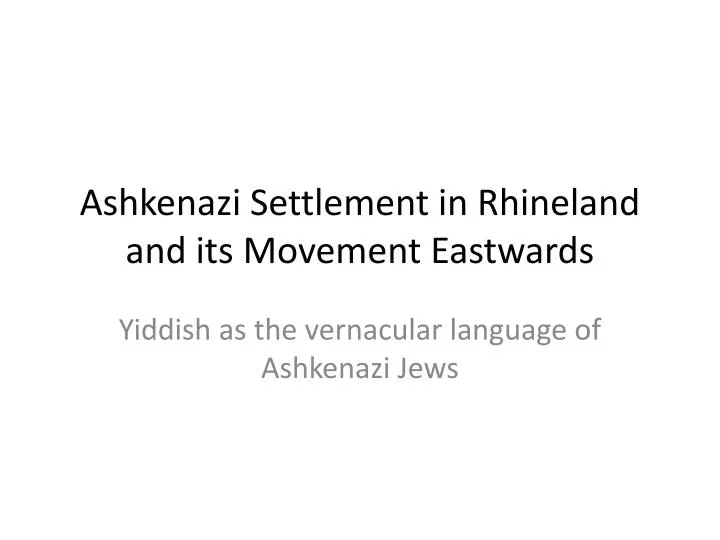 ashkenazi settlement in rhineland and its movement eastwards