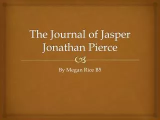 The Journal of Jasper Jonathan Pierce