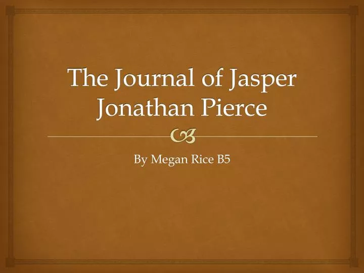 the journal of jasper jonathan pierce