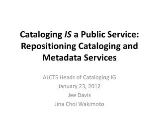 Cataloging IS a Public Service: Repositioning Cataloging and Metadata Services