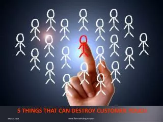 5 THINGS THAT CAN DESTROY CUSTOMER TOUCH
