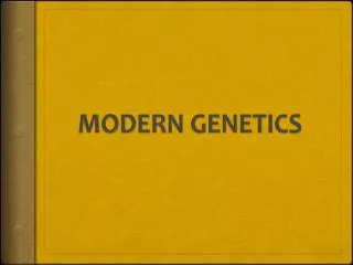 MODERN GENETICS