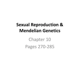 Sexual Reproduction &amp; Mendelian Genetics