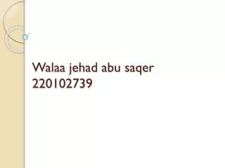 Walaa jehad abu saqer 220102739