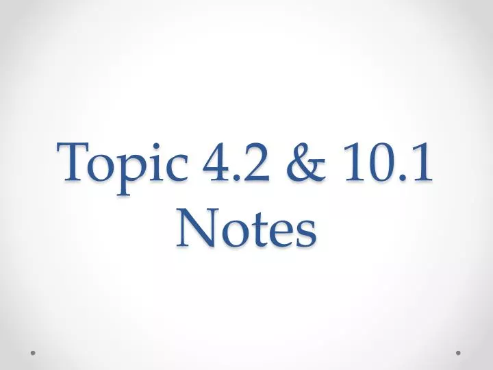 topic 4 2 10 1 notes