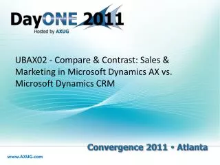 UBAX02 - Compare &amp; Contrast: Sales &amp; Marketing in Microsoft Dynamics AX vs. Microsoft Dynamics CRM