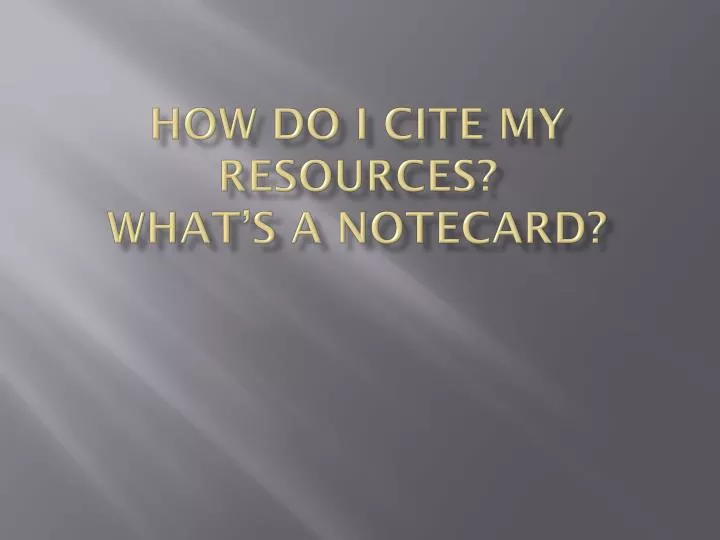 how do i cite my resources what s a notecard
