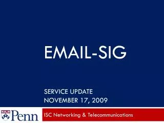 EMAIL-SIG Service Update November 17, 2009