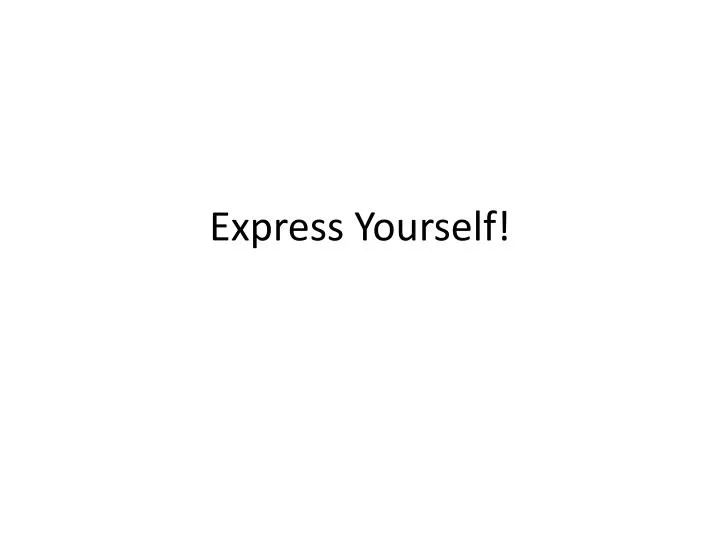 express yourself
