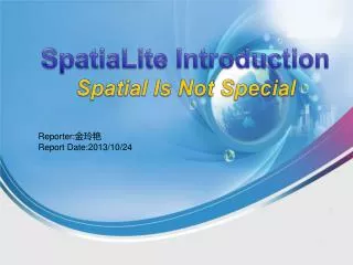SpatiaLite Introduction Spatial Is Not Special